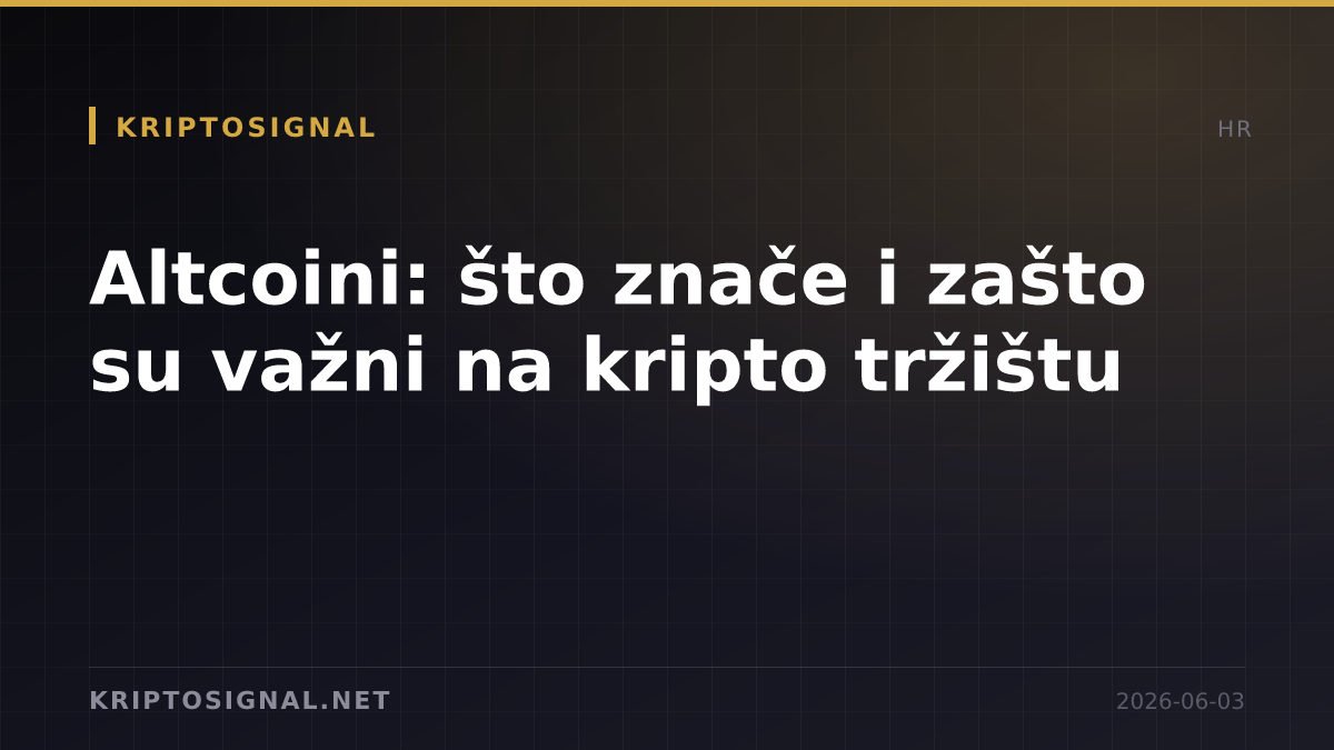 Altcoini: što znače i zašto su važni na kripto tržištu