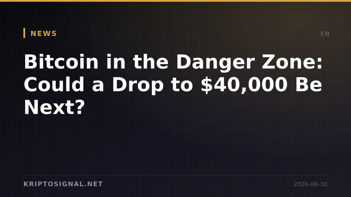 Bitcoin in the Danger Zone: Could a Drop to $40,000 Be Next?
