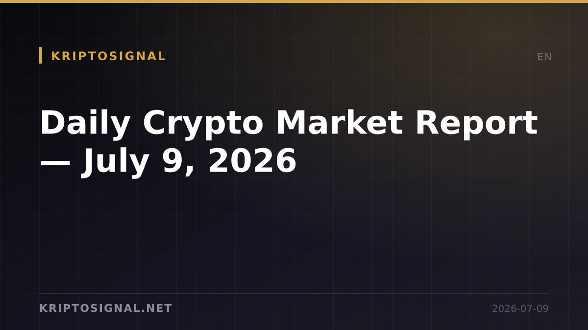 Daily Crypto Market Report — July 9, 2026